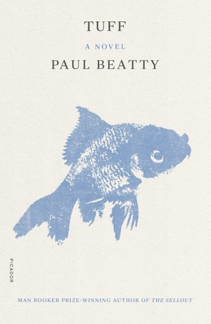 Beatty, Paul. Tuff - A Novel. Picador, 2021.