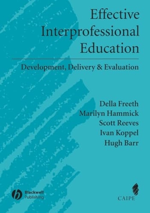 Freeth / Barr et al. Effective Interprofessional Education. John Wiley & Sons, 2005.