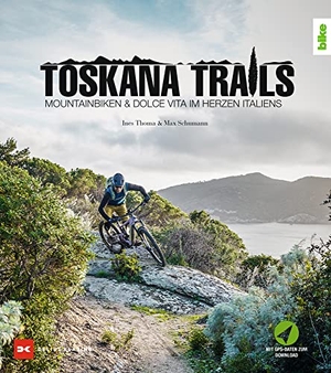 Thoma, Ines / Max Schumann. Toskana-Trails - Mountainbiken & Dolce Vita im Herzen Italiens. Delius Klasing Vlg GmbH, 2022.
