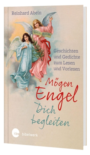 Abeln, Reinhard. Mögen Engel dich begleiten - Geschichten zum Lesen und Vorlesen. Katholisches Bibelwerk, 2021.