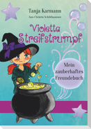 Violetta Streifstrumpf: Mein zauberhaftes Freundebuch