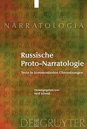 Schmid, Wolf (Hrsg.). Russische Proto-Narratologie - Texte in kommentierten Übersetzungen. De Gruyter, 2009.