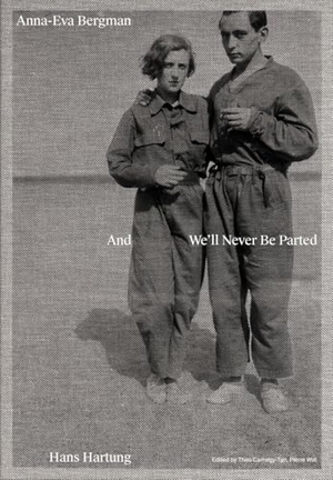 Carnegy-Tan, Theo / Pierre Wat (Hrsg.). Anna-Eva Bergman & Hans Hartung And We'll Never Be Parted - And We'll Never Be Parted. Hatje Cantz Verlag GmbH, 2025.