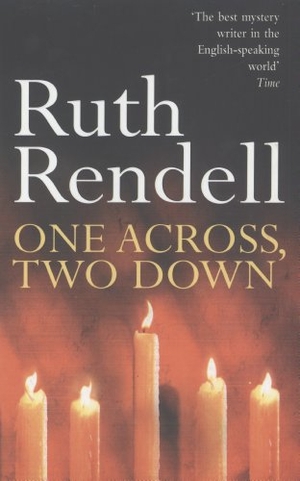 Rendell, Ruth. One Across, Two Down. Century, 1994.
