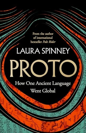 Spinney, Laura. Proto - How One Ancient Language Went Global. HarperCollins Publishers, 2025.