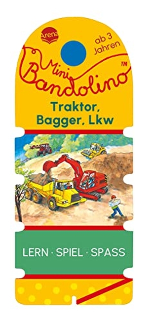 Morton, Christine. Mini Bandolino. Traktor, Bagger, Lkw - Lernspiel mit Lösungskontrolle für Kinder ab 3 Jahren. Arena Verlag GmbH, 2023.
