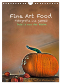 Fine Art Food (Wandkalender 2024 DIN A4 hoch), CALVENDO Monatskalender