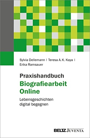 Dellemann, Sylvia / Kaya, Teresa A. K. et al. Praxishandbuch Biografiearbeit Online - Lebensgeschichten digital begegnen. Juventa Verlag GmbH, 2022.