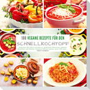 100 Vegane Rezepte für den Schnellkochtopf