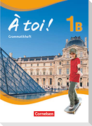À toi! 1B. Grammatikheft