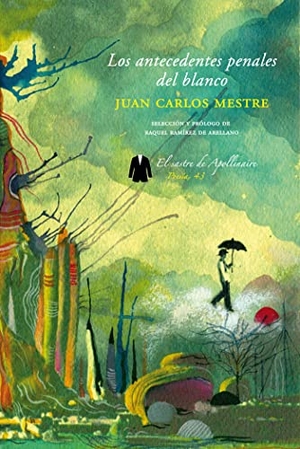 Pérez Mestre, Juan Carlos / Raquel Ramírez de Arellano. Los antecedentes penales del blanco. El Sastre de Apollinaire, 2020.