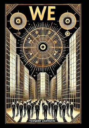 Zamyatin, Yevgeny. We (Collector's Edition) (Laminated Hardback with Jacket). Revive AI Ltd., 2024.