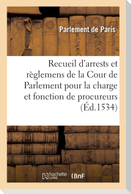 Recueil d'arrests et règlemens de la Cour de Parlement pour la charge