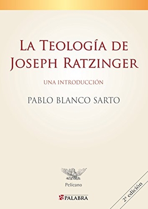 Blanco Sarto, Pablo. La teología de Joseph Ratzinger : una introducción. Ediciones Palabra, S.A., 2011.