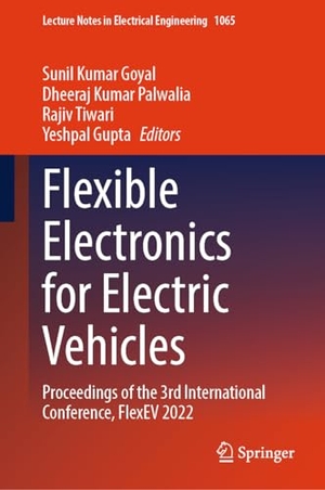 Goyal, Sunil Kumar / Dheeraj Kumar Palwalia et al (Hrsg.). Flexible Electronics for Electric Vehicles - Proceedings of the 3rd International Conference, FlexEV 2022. Springer, 2023.