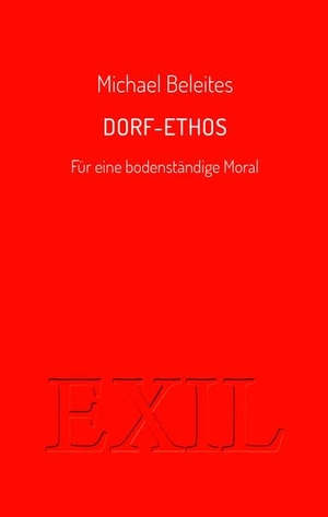 Beleites, Michael. Dorf-Ethos - Für eine bodenständige Moral. ed. buchhaus loschwitz, 2025.