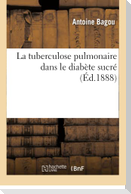 La Tuberculose Pulmonaire Dans Le Diabète Sucré Étude Critique
