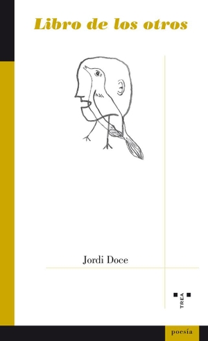 Doce, Jordi / Jordi Doce Chambrelan. Libro de los otros. Ediciones Trea, S.L., 2018.