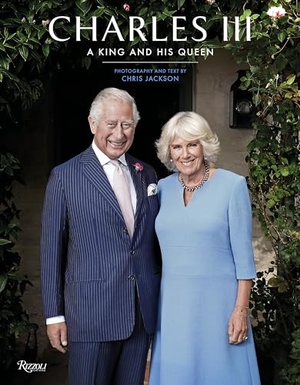 Jackson, Chris. Charles III - A King and His Queen. Rizzoli International Publications, 2023.