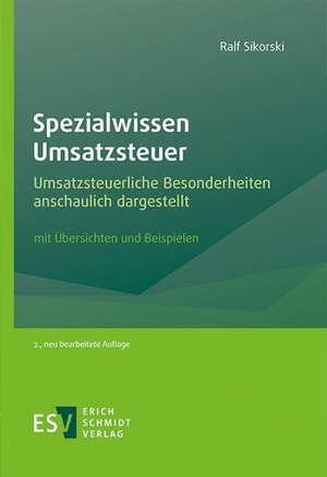 Sikorski, Ralf. Spezialwissen Umsatzsteuer - Umsatzsteuerliche Besonderheiten anschaulich dargestellt, mit Übersichten und Beispielen. Schmidt, Erich Verlag, 2026.