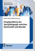 Hauptprobleme der Sportpädagogik zwischen Kontinuität und Wandel