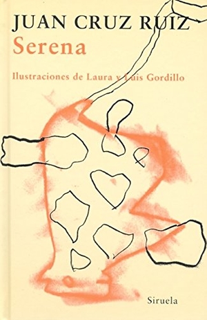 Cruz Ruiz, Juan / Luis Gordillo. Serena. Siruela, 2008.