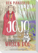 Jojo and the Amazing Adventures of Wilson Dog