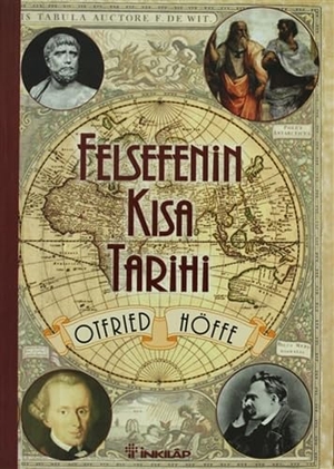 Höffe, Otfried. Felsefenin Kisa Tarihi. Inkilap Kitabevi, 2018.