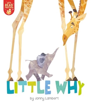 Lambert, Jonny. Little Why. Tiger Tales., 2021.