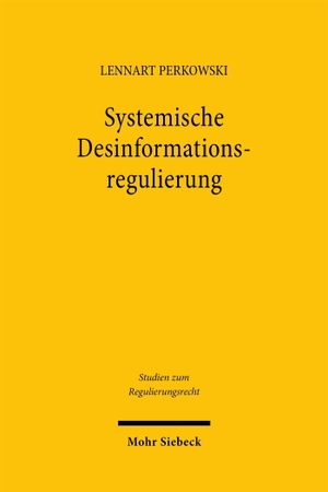 Perkowski, Lennart. Systemische Desinformationsregulierung - Rechtliche und technische Möglichkeiten zur Desinformationsbekämpfung auf Online-Plattformen am Maßstab des Art. 11 Abs. 1 GRCh. Mohr Siebeck GmbH & Co. K, 2026.