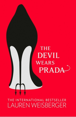 Weisberger, Lauren. The Devil Wears Prada. Harper Collins Publ. UK, 2003.