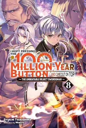 Hutton, Luke / Mokyu, Mokyu et al. I Kept Pressing the 100-Million-Year Button and Came Out on Top, Vol. 8 (light novel). Little, Brown & Company, 2024.
