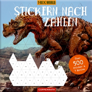 Stickern nach Zahlen - Über 500 Sticker & 3 Motive (T-Rex World). Coppenrath, 2023.