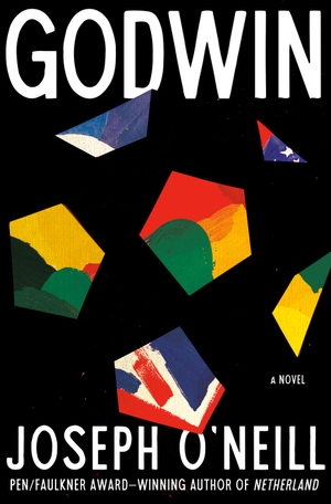 O'Neill, Joseph. Godwin - A Novel. Random House LLC US, 2024.