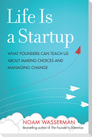 Life Is a Startup