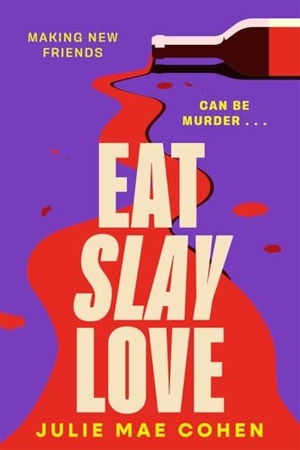 Cohen, Julie Mae. Eat Slay Love - The hilarious new revenge thriller from the author of BAD MEN. Bonnier Books Ltd, 2024.