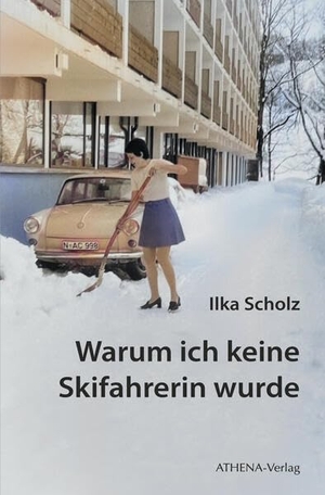 Scholz, Ilka. Warum ich keine Skifahrerin wurde. Athena-Verlag, 2025.