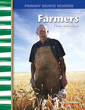 Zamosky, Lisa. Farmers Then and Now. Cengage Learning, 2006.