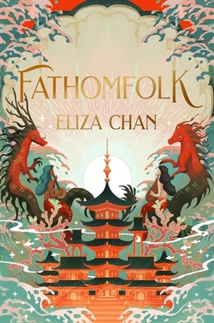 Chan, Eliza. Fathomfolk. Little, Brown Book Group, 2024.
