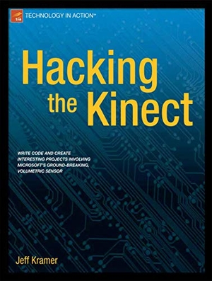 Kramer, Jeff / Parker, Matt et al. Hacking the Kinect. Apress, 2012.
