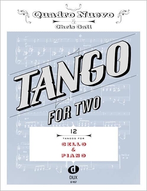 Tango For Two - 12 Tangos For Cello & Piano. Edition DUX, 2016.