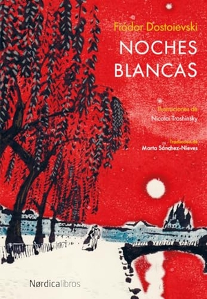 Dostoevskiï, Fiodor Mijaïlovich. Noches blancas. Nórdica Libros, 2015.