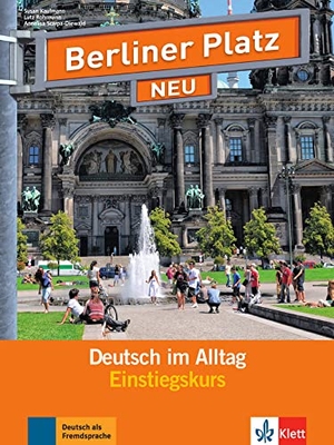 Kaufmann, Susan / Rohrmann, Lutz et al. Berliner Platz NEU Einstiegskurs - Deutsch im Alltag. Buch mit 2 Audio-CDs. Buch mit 2 Audio-CDs. Klett Sprachen GmbH, 2013.