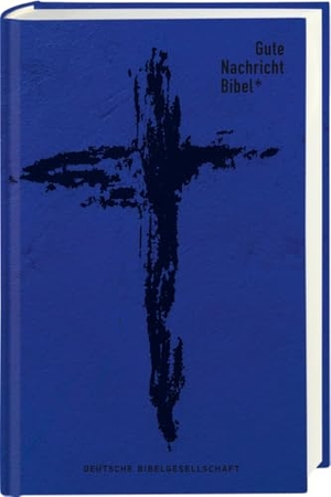 Gute Nachricht Bibel. Edition Kreuz - Mit den Spätschriften des AT. Deutsche Bibelges., 2024.
