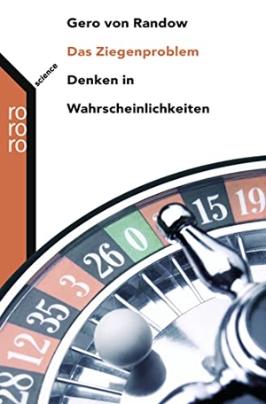 Randow, Gero Von. Das Ziegenproblem - Denken in Wahrscheinlichkeiten. Rowohlt Taschenbuch Verlag, 2004.