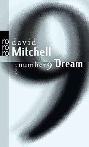 Mitchell, David. Number 9 Dream. Rowohlt Taschenbuch, 2012.