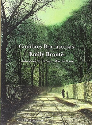 Brontë, Emily / Carmen Martín Gaite. Cumbres borrascosas. Alba Editorial, 2000.