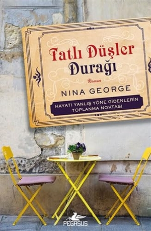 George, Nina. Tatli Düsler Duragi. Pegasus Yayincilik, 2022.