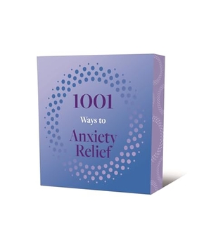 Arcturus Publishing Limited. 1001 Ways to Anxiety Relief. Arcturus Publishing Ltd, 2026.
