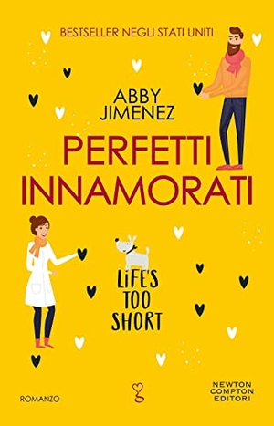 Jimenez, Abby. Perfetti innamorati. Life's too short. Newton Compton Editori, 2023.